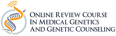 Online Review Course in Medical Genetics & Genetic Counseling
